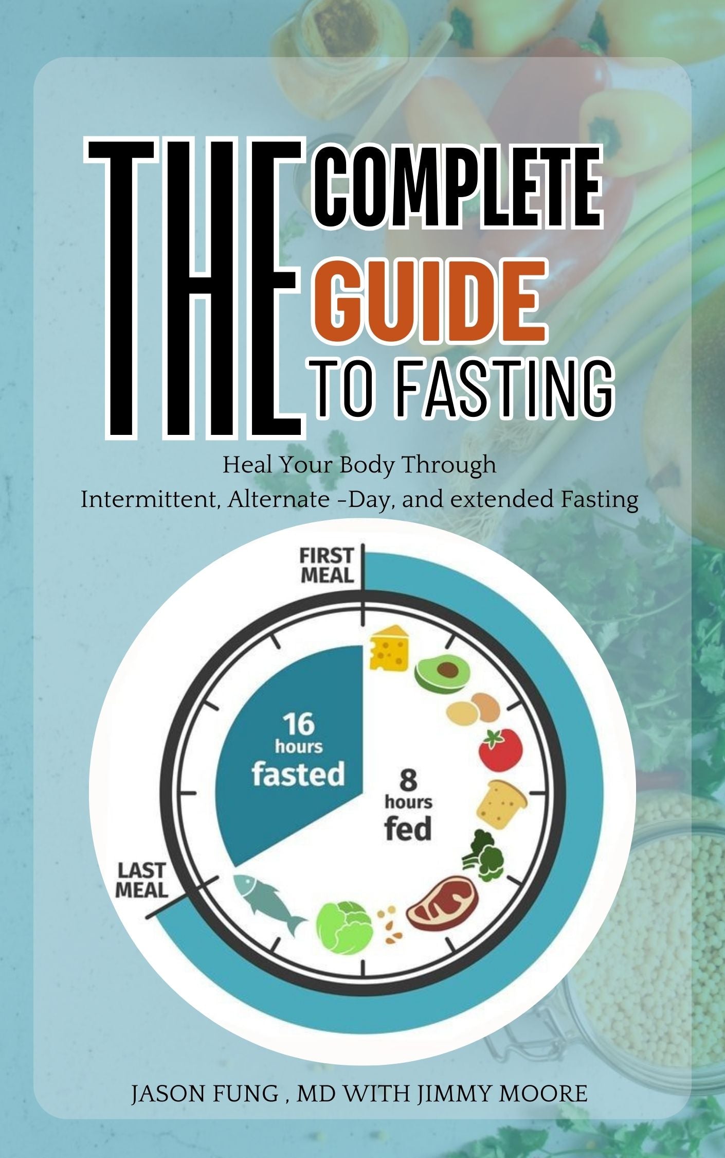 The Complete Guide To Fasting
